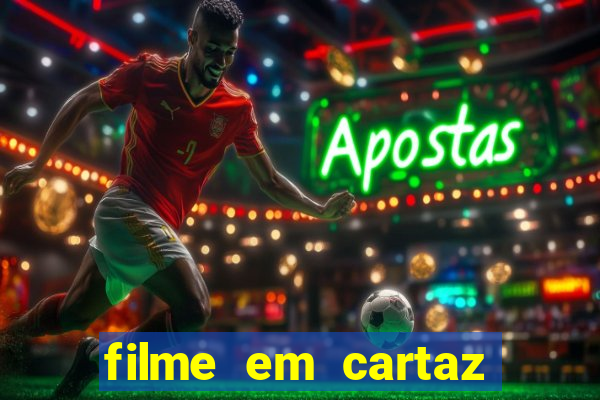 filme em cartaz cine araujo